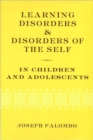 Image for Learning disorders &amp; disorders of the self in children &amp; adolescents