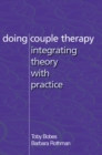 Image for Doing couple therapy  : integrating theory with practice