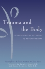Image for Trauma and the body  : a sensorimotor approach to psychotherapy