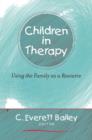 Image for Children in therapy  : using the family as a resource