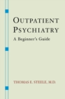 Image for Outpatient psychiatry  : a beginner&#39;s guide