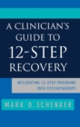 Image for A Clinician&#39;s Guide to 12-Step Recovery