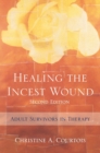 Image for Healing the incest wound  : adult surviviors in therapy