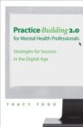 Image for Practice Building 2.0 for Mental Health Professionals