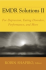 Image for EMDR solutions II  : for depression, eating disorders, performance and more