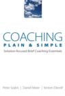 Image for Coaching plain &amp; simple  : solution-focused brief coaching essentials