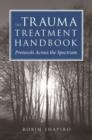Image for The trauma treatment handbook  : protocols across the spectrum