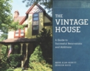 Image for The vintage house  : a guide to successful renovations and additions
