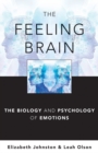 Image for The feeling brain  : the biology and psychology of emotions