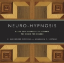 Image for Neuro-Hypnosis: Using Self-Hypnosis to Activate the Brain for Change