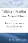 Image for Talking to Families about Mental Illness: What Clinicians Need to Know