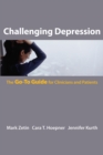Image for Challenging Depression: The Go-To Guide for Clinicians and Patients