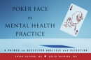 Image for Poker Face in Mental Health Practice: A Primer on Deception Analysis and Detection