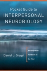 Image for Pocket Guide to Interpersonal Neurobiology: An Integrative Handbook of the Mind