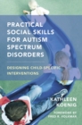 Image for Practical Social Skills for Autism Spectrum Disorders: Designing Child-Specific Interventions