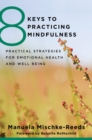 Image for 8 keys to practicing mindfulness  : practical strategies for emotional health and well-being