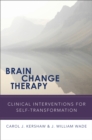 Image for Brain Change Therapy: Clinical Interventions for Self-Transformation