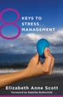 Image for 8 keys to stress management  : simple and effective strategies to transform your experience of stress