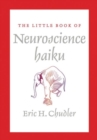 Image for The Little Book of Neuroscience Haiku