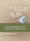 Image for Psychotherapy Essentials to Go: Cognitive Behavioral Therapy for Depression : 0