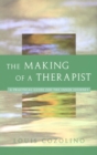 Image for The making of a therapist: a practical guide for the inner journey