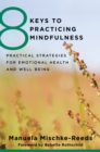 Image for 8 Keys to Practicing Mindfulness: Practical Strategies for Emotional Health and Well-being