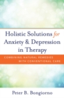 Image for Holistic solutions for anxiety &amp; depression  : combining natural remedies with conventional care