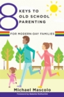 Image for 8 Keys to Old School Parenting for Modern-Day Families : 0