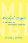 Image for Mindful Anger: A Pathway to Emotional Freedom