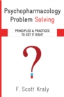 Image for Psychopharmacology Problem Solving: Principles and Practices to Get It Right