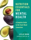 Image for Nutrition Essentials for Mental Health: A Complete Guide to the Food-Mood Connection