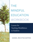 Image for The Mindful Education Workbook: Lessons for Teaching Mindfulness to Students