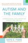 Image for Autism and the Family : Understanding and Supporting Parents and Siblings