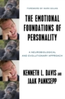 Image for The emotional foundations of personality  : a neurobiological and evolutionary approach