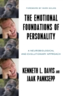 Image for The emotional foundations of personality: a neurobiological and evolutionary approach