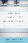 Image for Child &amp; adolescent mental health  : a practical, all-in-one guide