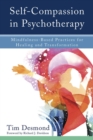 Image for Self-Compassion in Psychotherapy : Mindfulness-Based Practices for Healing and Transformation