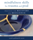 Image for Mindfulness Skills for Trauma and PTSD: Practices for Recovery and Resilience