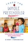 Image for Teach the Whole Preschooler: Strategies for Nurturing Developing Minds