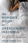 Image for The women&#39;s guide to overcoming insomnia: get a good night&#39;s sleep without relying on medication