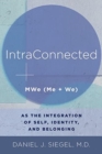 Image for Intraconnected  : MWe (me + we) as the integration of self, identity, and belonging