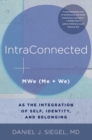 Image for Intraconnected: MWe (Me + We) as the Integration of Self, Identity, and Belonging