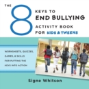 Image for The 8 Keys to End Bullying Activity Book for Kids &amp; Tweens