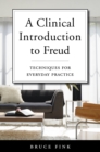 Image for A Clinical Introduction to Freud: Techniques for Everyday Practice