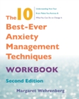 Image for The 10 best-ever anxiety management techniques workbook  : understanding how your brain makes you anxious and what you can do to change it