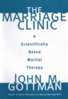 Image for The Marriage Clinic: A Scientifically Based Marital Therapy