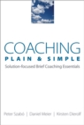 Image for Coaching plain &amp; simple: solution-focused brief coaching essentials