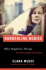 Image for Borderline Bodies : Affect Regulation Therapy for Personality Disorders