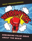 Image for Neuromyths: Debunking False Ideas About the Brain