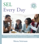 Image for SEL every day: integrating social and emotional learning with instruction in secondary classrooms